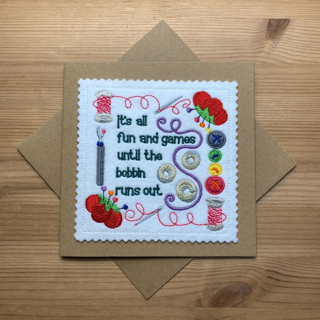 It's all fun and games until the bobbin runs out card
